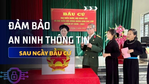 Từ kiểm phiếu đến công bố kết quả bầu cử: Bảo vệ an ninh mạng để bảo đảm thông tin chính xác