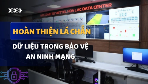 An ninh dữ liệu: Trọng tâm mới trong bảo vệ an ninh mạng