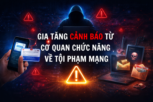 Gia tăng cảnh báo từ cơ quan chức năng về tội phạm mạng