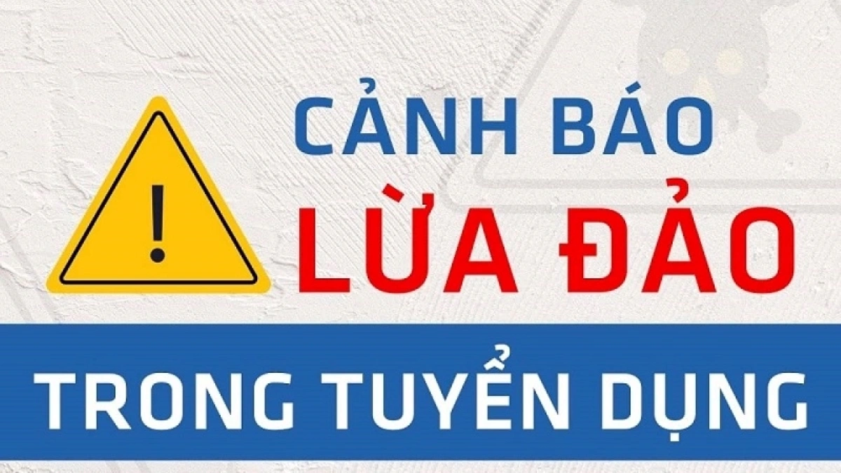 Nhiều tập đoàn lớn có thương hiệu đã bị các đối tượng lừa đảo mạo danh đăng thông tin tuyển dụng để chiếm đoạt tài sản của cá nhân
