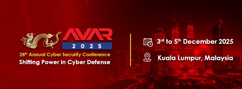 AVAR 2025 - Hội nghị nghiên cứu mã độc và an ninh mạng lớn tại châu Á, diễn ra từ ngày 3 đến 5/12 tại Kuala Lumpur (Malaysia)